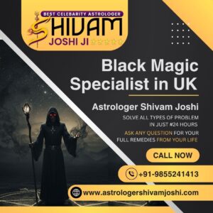 Looking for a Black Magic Specialist in UK? Here’s What You Need to Know