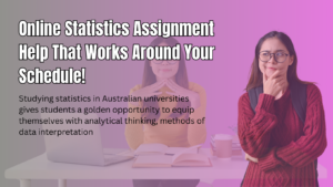 Online Statistics Assignment Help That Works Around Your Schedule!
