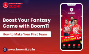 Boost Your Fantasy Game with Boom11: How to Make Your First Team