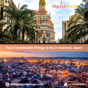 Top Things to Do in Valencia: 10 Ways to Fall in Love with the City