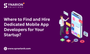 Where to Find and Hire Dedicated Mobile App Developers for Your Startup?