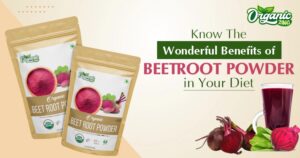 Health Benefits of Beetroot Powder in Your Diet