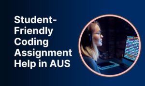 Student-Friendly Coding Assignment Help in AUS