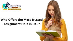 Who Offers the Most Trusted Assignment Help in UAE?