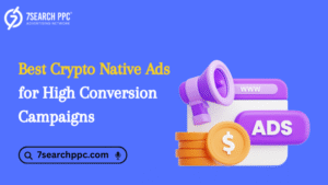 Maximizing ROI: Best Crypto Native Ads for High Conversion Campaigns