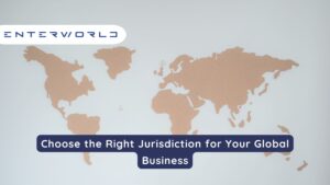 How to Choose the Right Jurisdiction for Your Global Business
