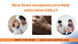 How Does Acupuncture Help with Infertility?