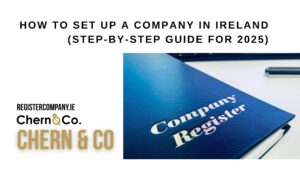 How to Set Up a Company in Ireland (Step-by-Step Guide for 2025)