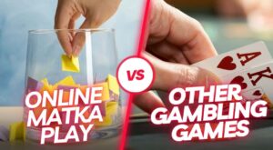 Online Matka Play vs. Other Online Gambling Games