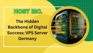 The Hidden Backbone of Digital Success: VPS Server Germany