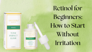 Retinol for Beginners: How to Start Without Irritation