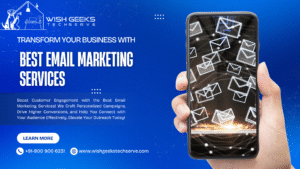 Best Email Marketing Services Company in India for Personalized Outreach That Boosts Engagement and Conversions—Wish Geeks Techserve