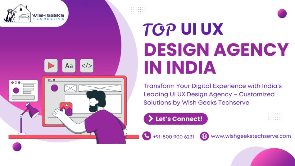 Best UI/UX Design Company in Noida Delivering Custom Web and Mobile Design Solutions—Wish Geeks Techserve