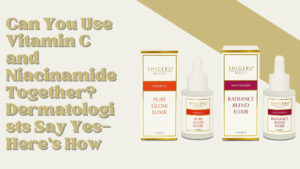 Can You Use Vitamin C and Niacinamide Together? Dermatologists Say Yes—Here’s How