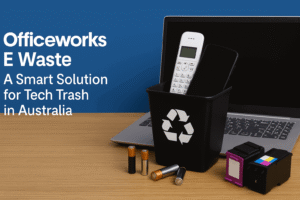Officeworks E Waste: A Smart Solution for Tech Trash in Australia