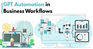 How GPT-Based Models Are Changing Business Automation