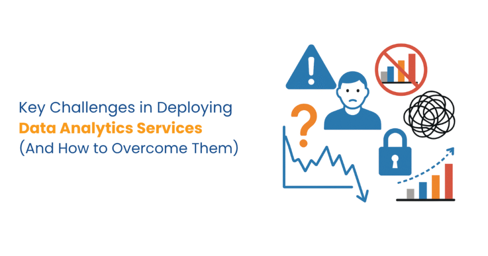 Key Challenges in Deploying Data Analytics Services (And How to Overcome Them)