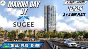 Sugee Marina Bay Worli: Premium 3 and 4 BHK Sea-View Apartments Starting at ₹20.16 Cr