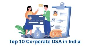How to Partner with the Best Loan DSA in India: Step-by-Step Guide