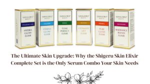 🌟 The Ultimate Skin Upgrade: Why the Shigeru Skin Elixir Complete Set is the Only Serum Combo Your Skin Needs