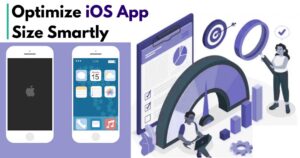 Tips to Reduce iOS App Size Without Compromising Performance