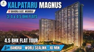 Kalpataru Magnus Bandra East – Book Spacious 3, 4 & 4.5 BHK Flats in Mumbai’s Prime Location