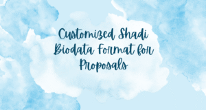 Customized Shadi Biodata Format for Proposals