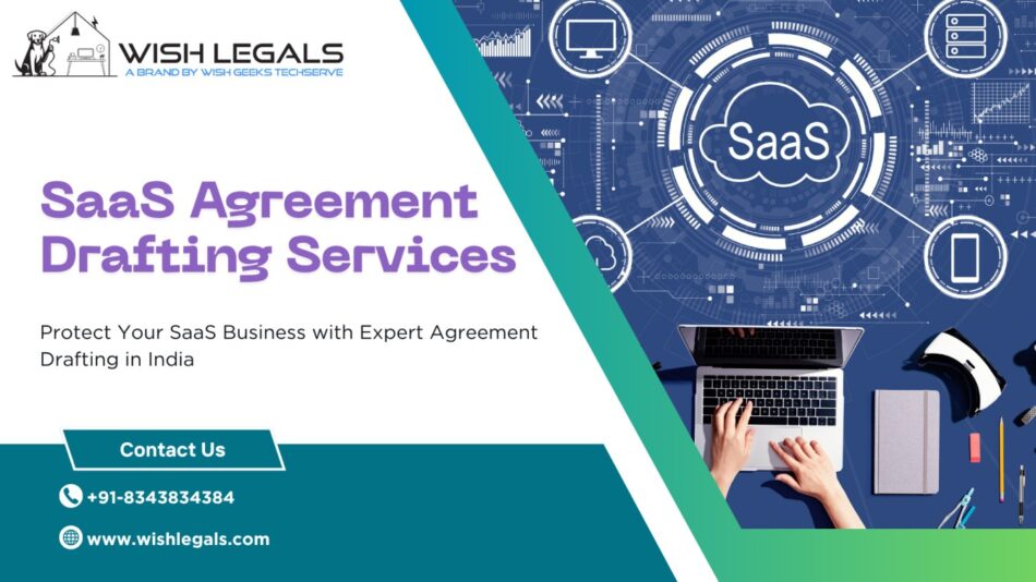 SaaS Agreement Drafting Services in India – Legally Safeguard Your Software Business with Wish Legals