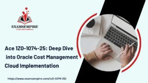 Oracle 1Z0-1074-25 Project Management Cloud 2025 Exam Preparation – Everything You Need to Know