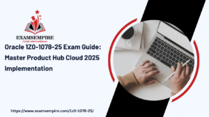 Pass the 1Z0-1078-25 Certification: Complete Study Plan and Career Growth Tips