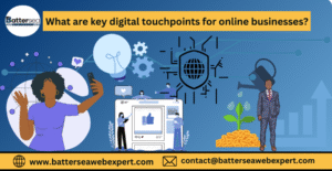 What Are Key Digital Touchpoints for Online Businesses?