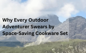 Why Every Outdoor Adventurer Swears by Space-Saving Cookware Set