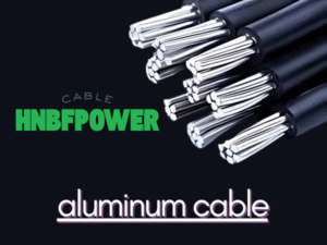 Aluminum Cable for High Performance and Long Lasting Power Solutions | hnbfpower