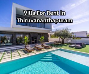 Find Your Dream Villa On Rent In Thiruvananthapuram
