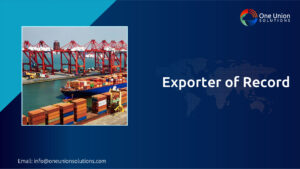 End-To-Give Up Exporter of Record Services by Using One Union Solutions for Problem-Free Transport