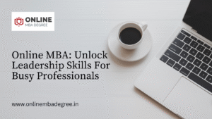 Online MBA: Unlock Leadership Skills for Professionals