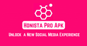 Honista APK Features – What Makes It Stand Out?