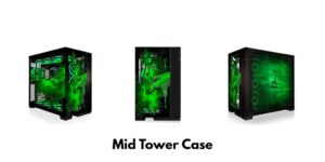 Why You Should Go With a Mid Tower Case for Your First Gaming PC