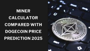 Miner calculator compared with Dogecoin price prediction 2025