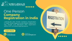 One Person Company Registration in India fast-track online incorporation process: Wish Legals