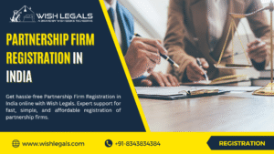 Partnership Firm Registration in India process explained with legal compliance: Wish Legals