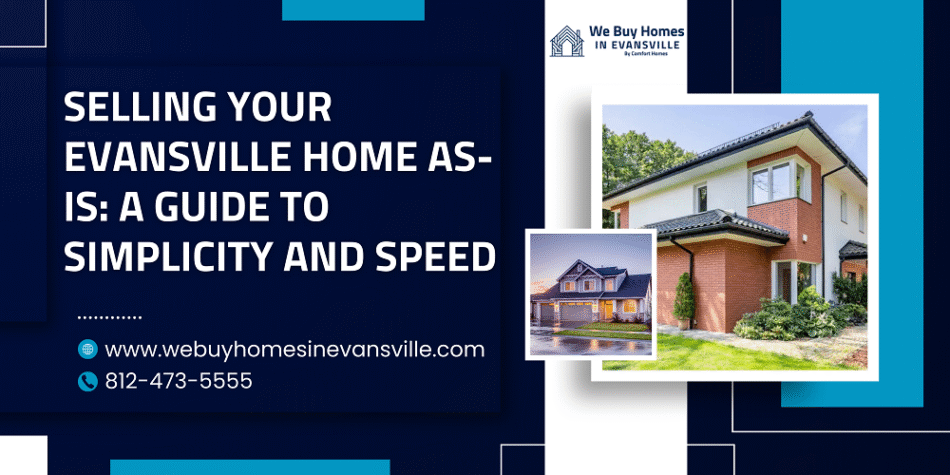 Selling Your Evansville Home As-Is: A Guide to Simplicity and Speed