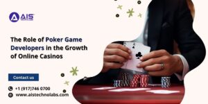 The Role of Poker Game Developers in the Growth of Online Casinos