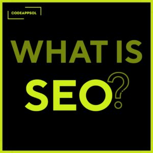 SEO Solutions for Digital Era: CodeAppSol is Your Best Choice