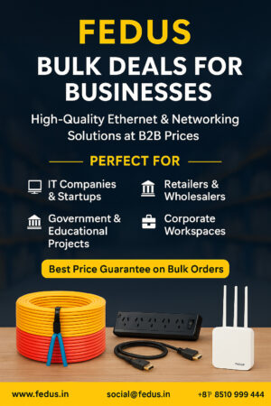 FEDUS Bulk Deals for Businesses: High-Quality Networking Solutions at B2B Prices