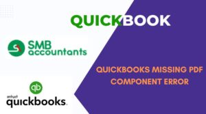 QuickBooks Can’t Complete the Current Action Due to a Missing Component – Easy Fixes