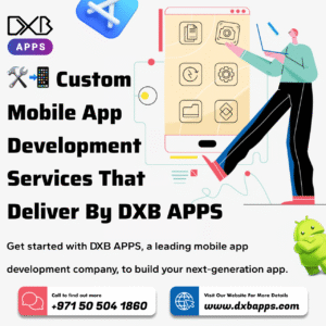 Avail the best mobile app development Dubai services by DXB APPS