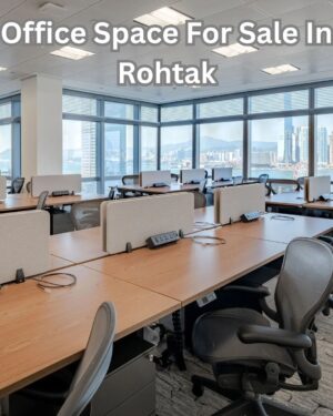 Office Space For Sale In Rohtak