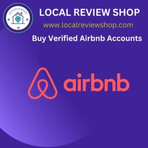 Buy Airbnb Accounts Verified in 2025 – Boost Your Listings