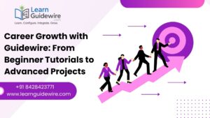 Career Growth with Guidewire: From Beginner Tutorials to Advanced Projects